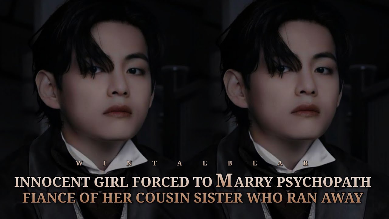 Innocent Girl Forced To Marry Psychopath Fiance Of Her Sister Who Ran Away | K.TH Oneshot #thv #vff