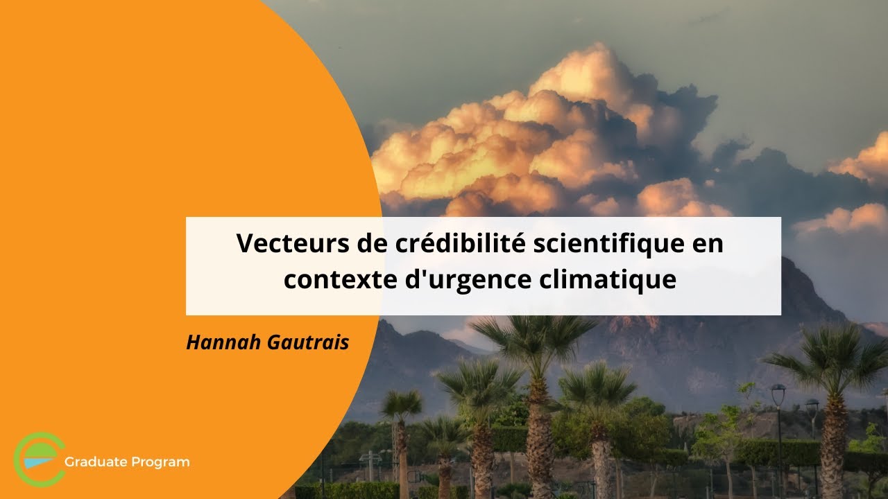 Hannah Gautrais - Vecteurs de crédibilité scientifique en contexte d'urgence climatique