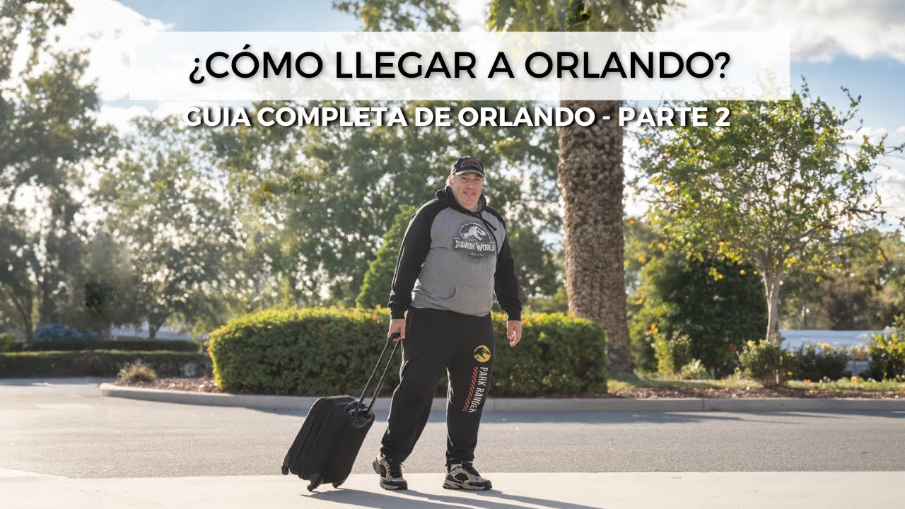 HOW TO TRAVEL TO ORLANDO | COMPLETE GUIDE TO VISITING ORLANDO