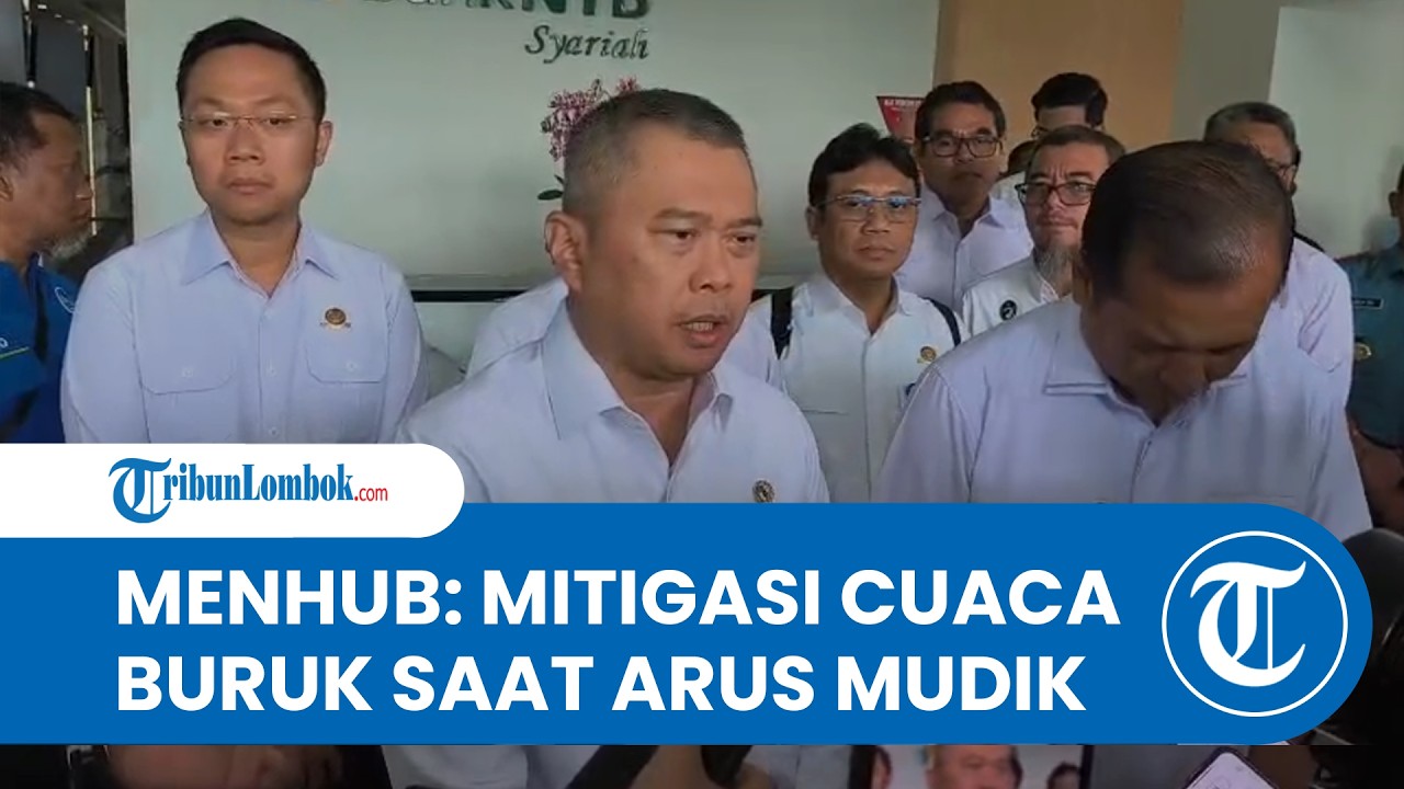 Antisipasi Cuaca Buruk saat Mudik Lebaran, Menhub Minta Pemprov NTB Siapkan Langkah Mitigasi