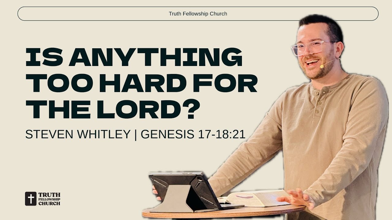 Is Anything Too Hard for the Lord? | Steven Whitley