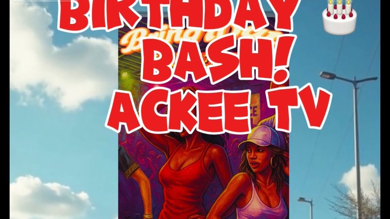 Grown & Sexy Birthday Party in Flatbush Brooklyn NYC & the WORLD...ACKEE TV