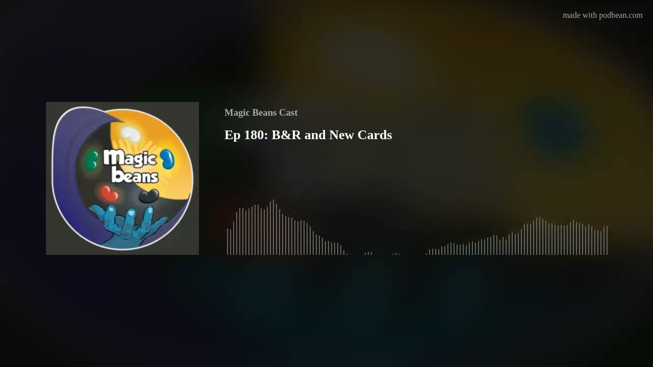 Ep 180: B&R and New Cards