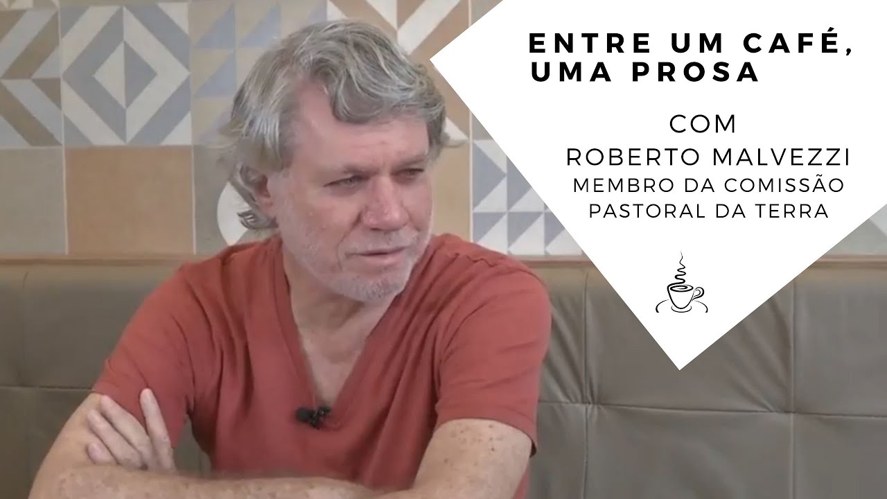 Entre um Caf&eacute;, uma Prosa com Roberto Malvezzi