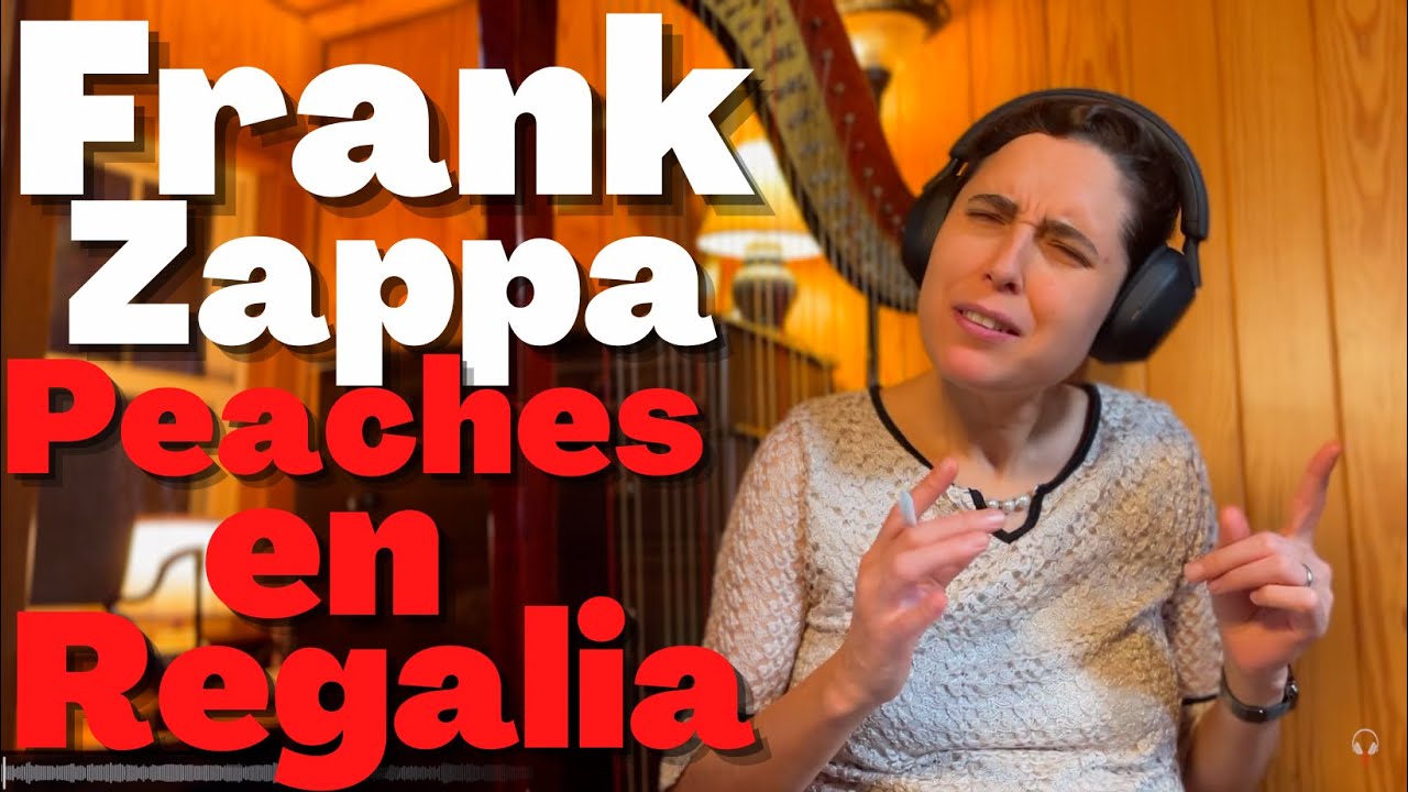 Frank Zappa, Peaches en Regalia - A Classical Musician’s First Listen and Reaction