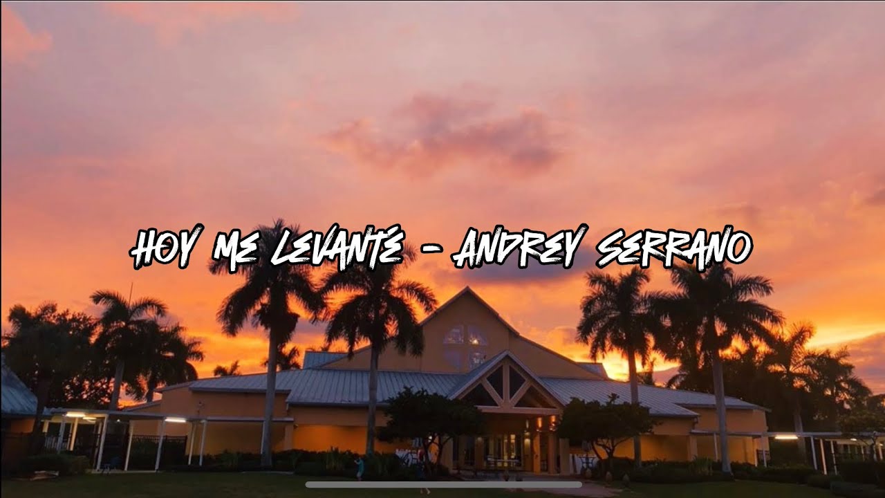 Hoy me Levanté - Andrey Serrano (Video letra oficial)