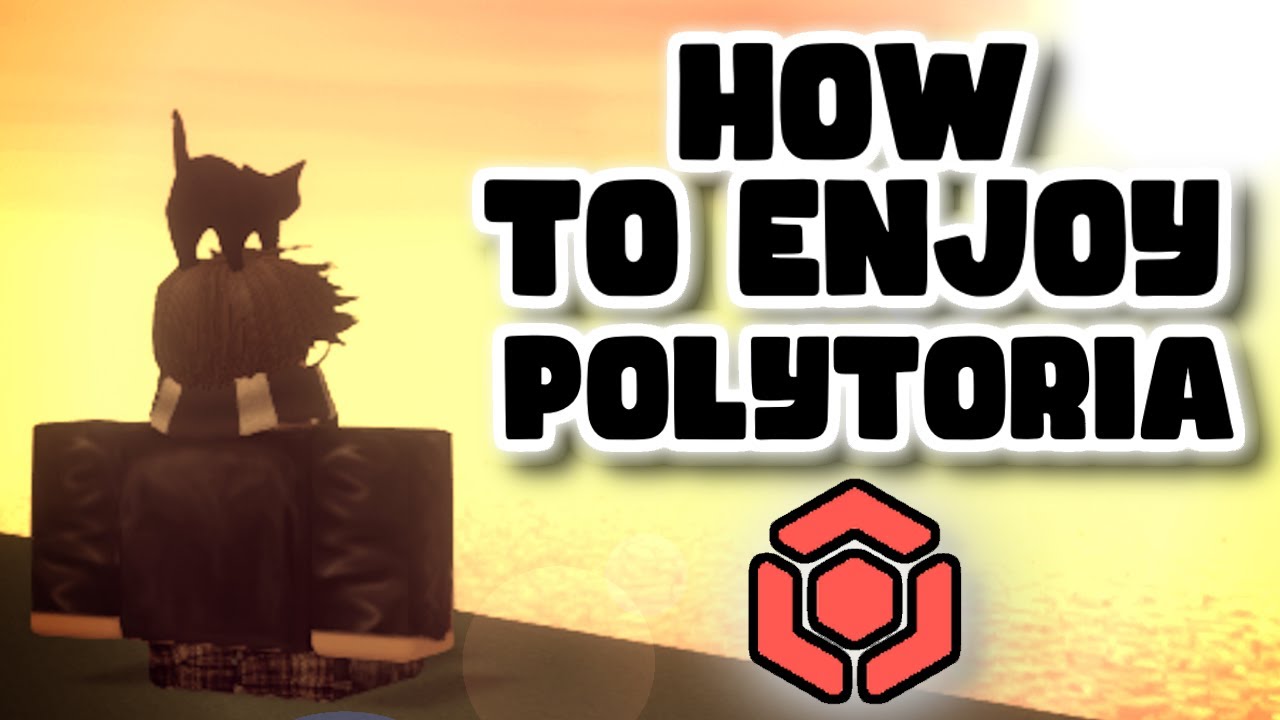 How To Make The Most Of Polytoria
