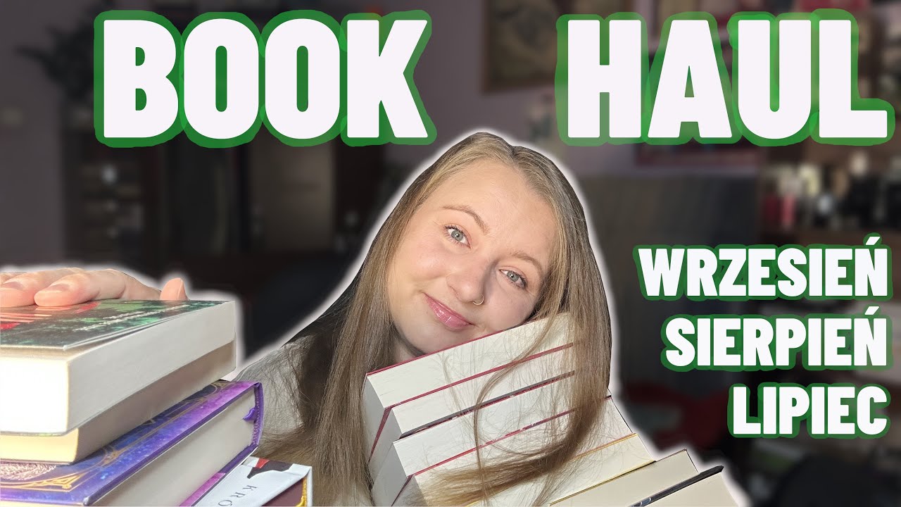 BOOK HAUL z lipca, sierpnia i września