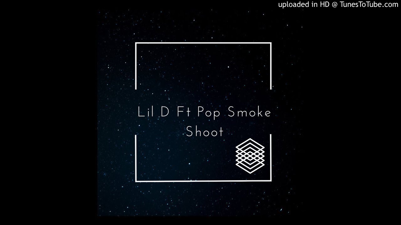 Lil D Ft Pop Smoke Shoot