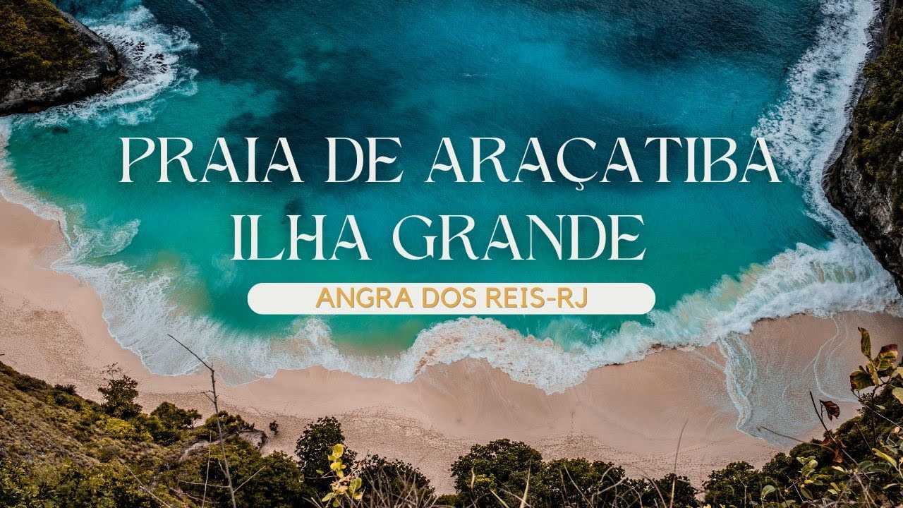 ARAÇATIBA - CONHEÇA O PARAÍSO EM ILHA GRANDE - ANGRA DOS REIS #drone #beach