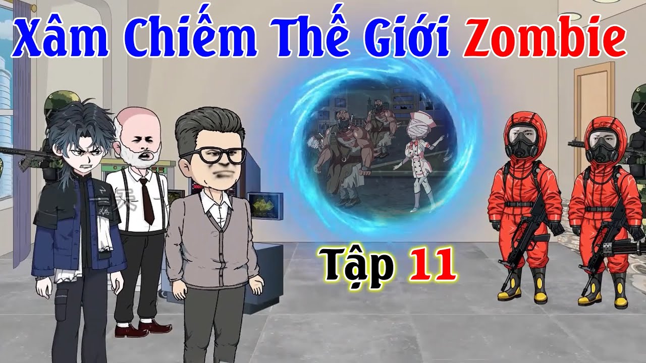 Tập 11 | Xâm chiếm thế giới Zombie | ADK Review