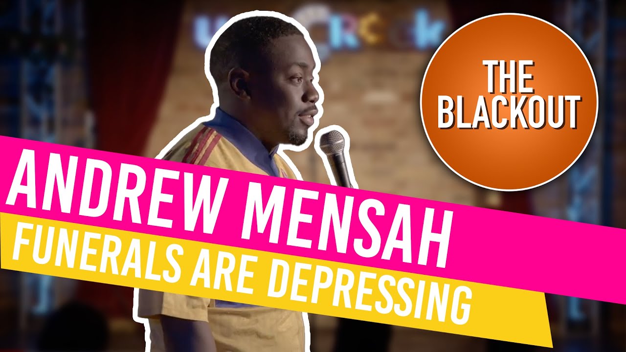 Funeral Are Depressing | Andrew Mensah | The Blackout