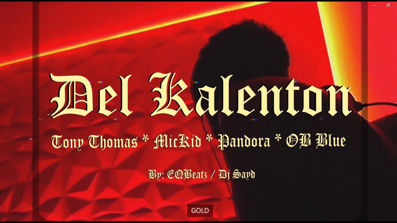 DEL KALENTON -  Mickid x Pandora x Tony Thomas x OB Blue (By. EQBeatz - Dj Sayd)
