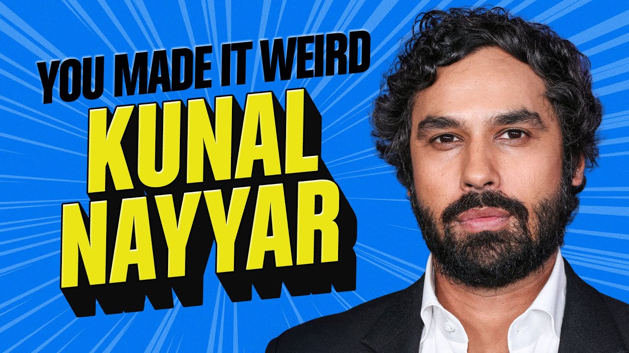Kunal Nayyar Gets Deep, Honest, and Hilarious | You Made It Weird