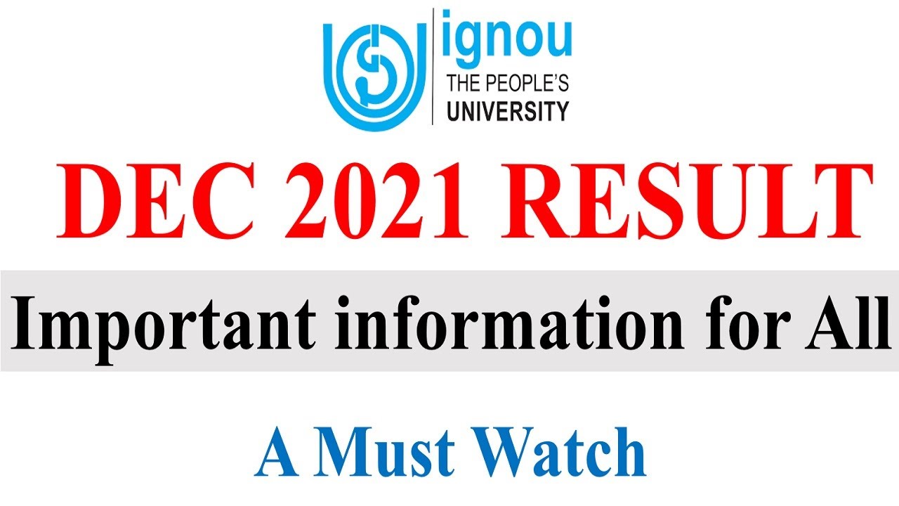 IGNOU DEC 2021 RESULT Important information for All IGNOU Students regarding Dec 2021 Exam Result