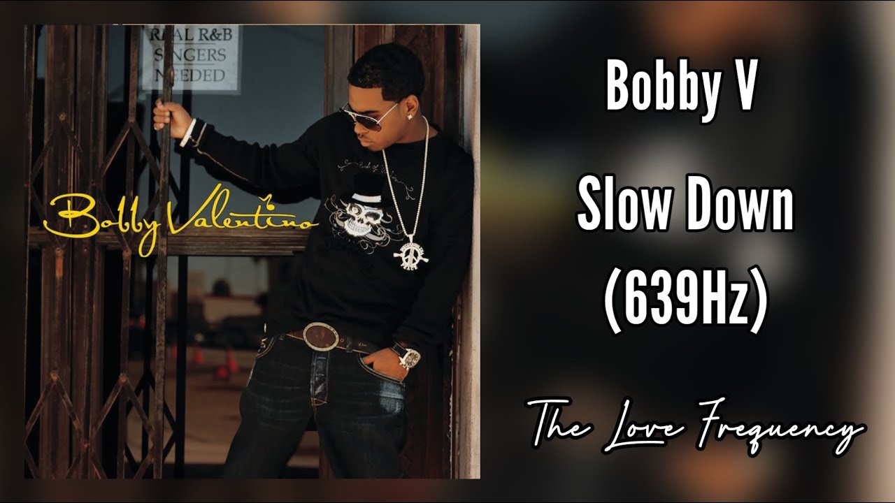 Bobby V. - Slow Down (639hz)