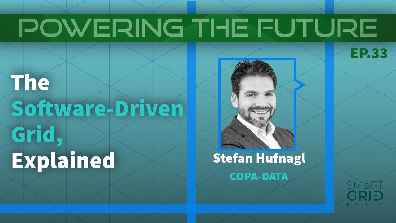 Powering the Future Ep33: The Software-Driven Grid, Explained