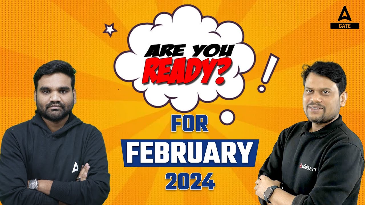 ARE YOU READY FOR FEBRUARY 2024 ? GATE 2024 Preparation | GATE Adda247