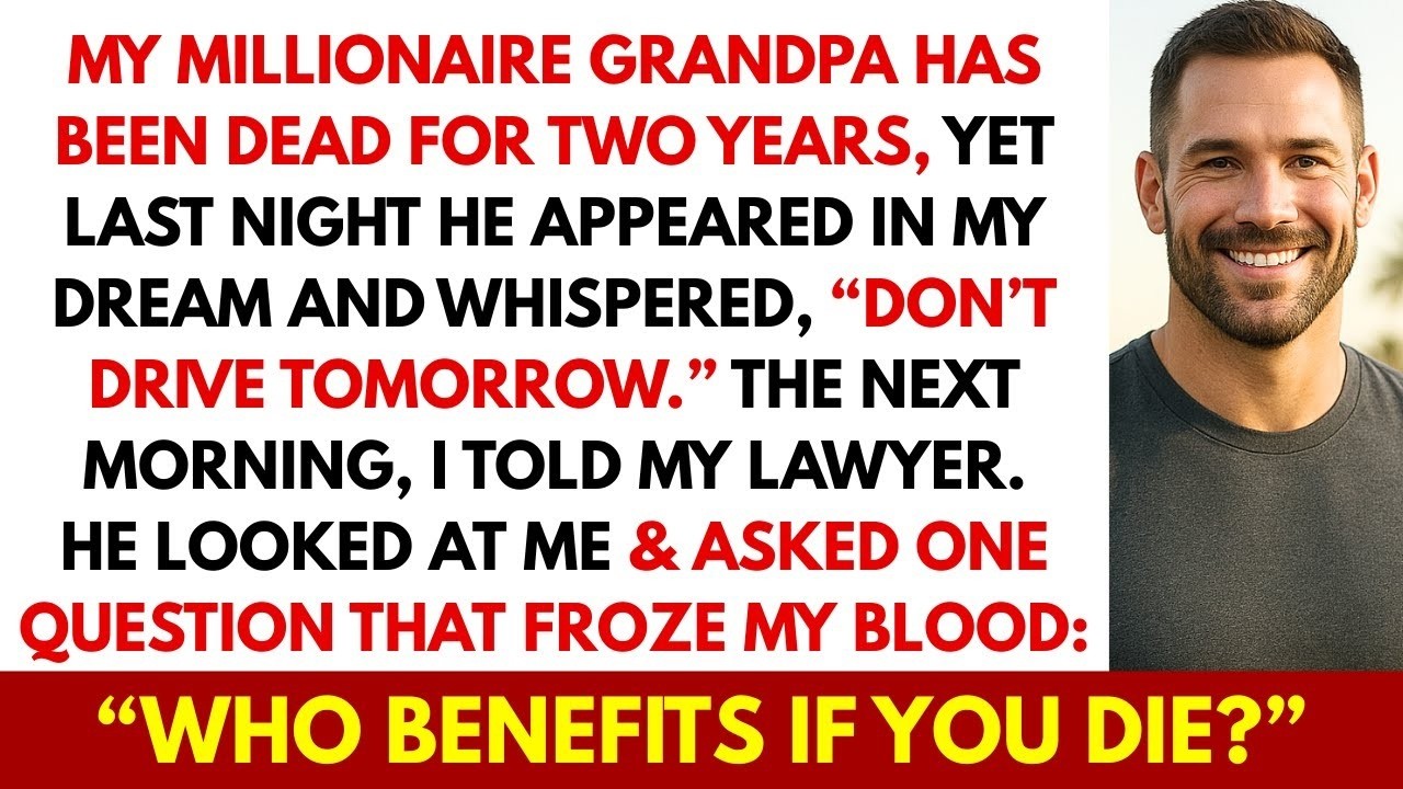 My Late Millionaire Grandpa Warned Me in a Dream- “Don’t Drive Tomorrow.” The Reason_ Terrifying