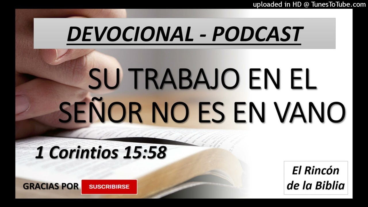 Su Trabajo en el Señor NO es en Vano - Devocional - Podcast