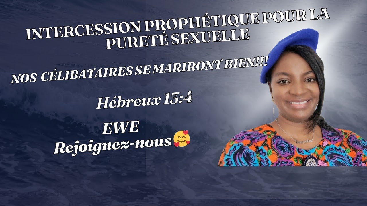 Ewe_NOS CÉLIBATAIRES SE MARIENT DANS LA PURETÉ S_EXUELLE! HÉBREUX 13:4