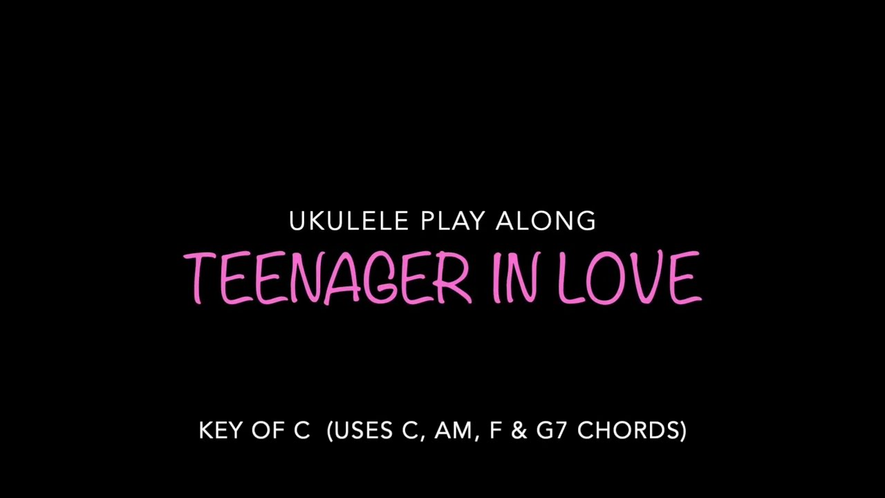 Teenager in Love - Ukulele Play Along, Easy 4 chords!