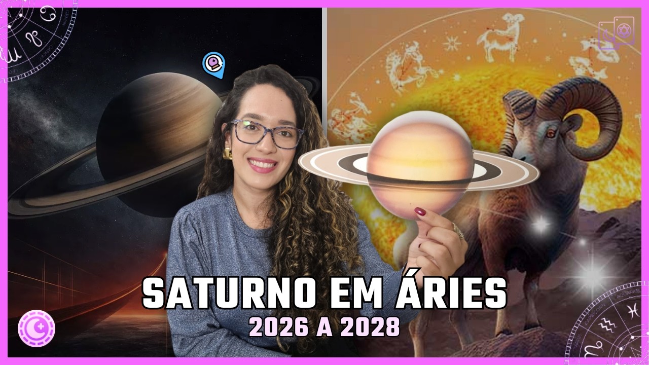 SATURNO EM ÁRIES - 2026 A 2028