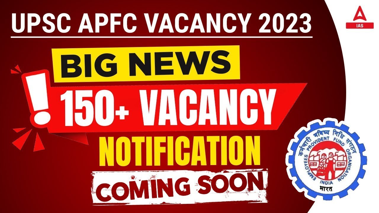 UPSC APFC VACANCY 2023 | Big News 150+ VACANCY Notification Coming Soon