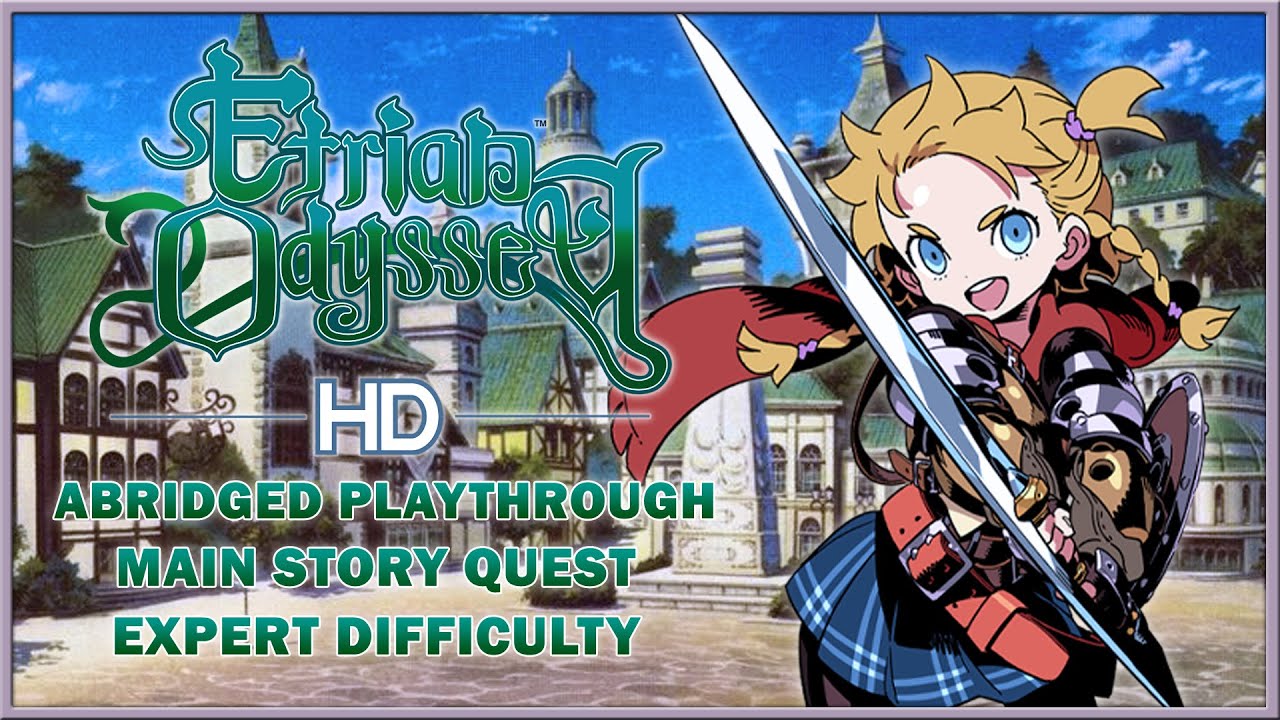 Etrian Odyssey HD - Abridged Playthrough [Main Story Quest] [Expert]