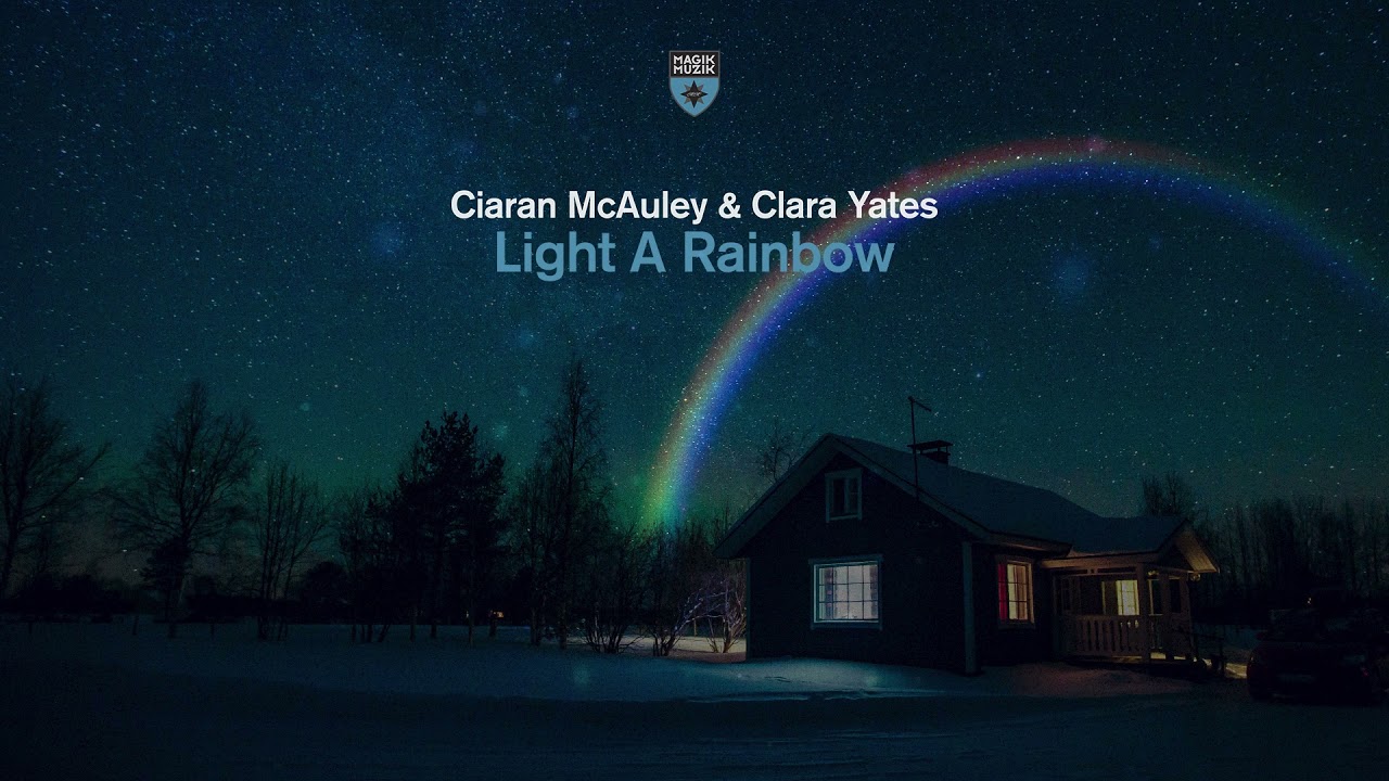 Ciaran McAuley & Clara Yates - Light A Rainbow