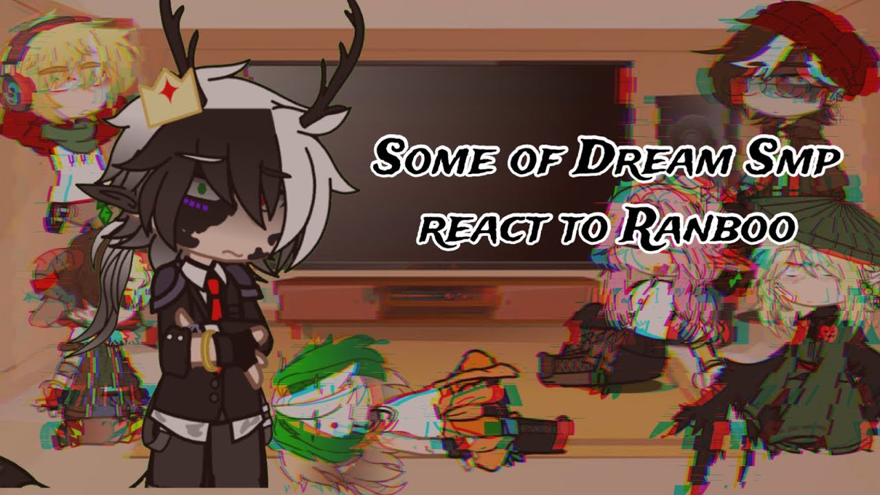Dream Smp reacts to Ranboo || Gacha club || Dream Smp