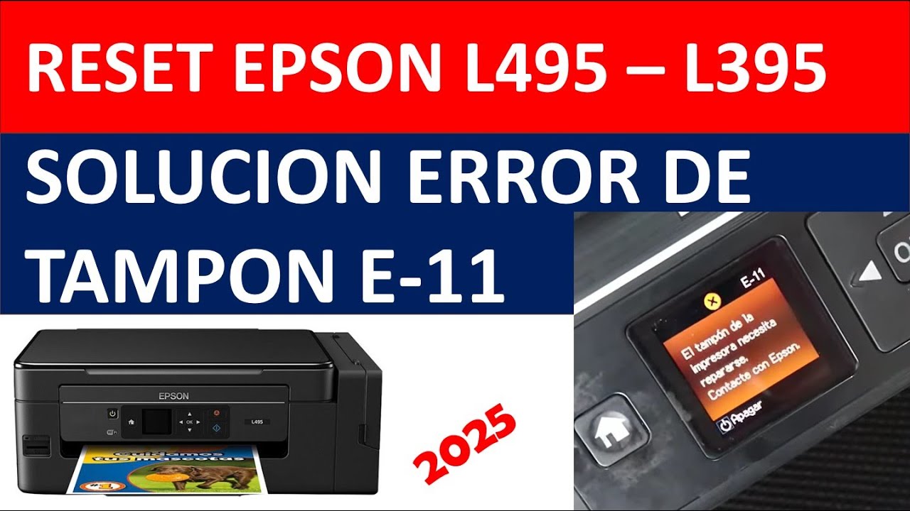 RESET EPSON L495 -L395 SOLUCIONAR ERROR DE TAMPON NECESITA REPARARSE E-11