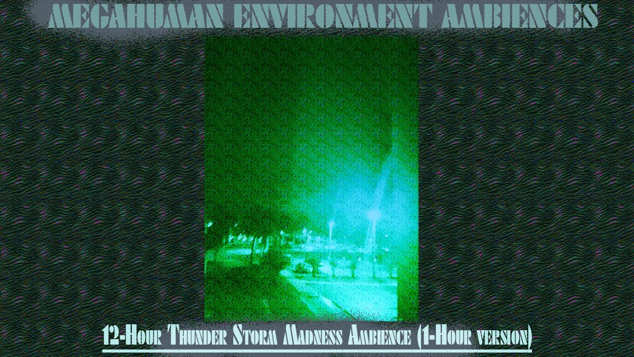 12-Hour Thunderstorm Madness Ambience (1-Hour Version)