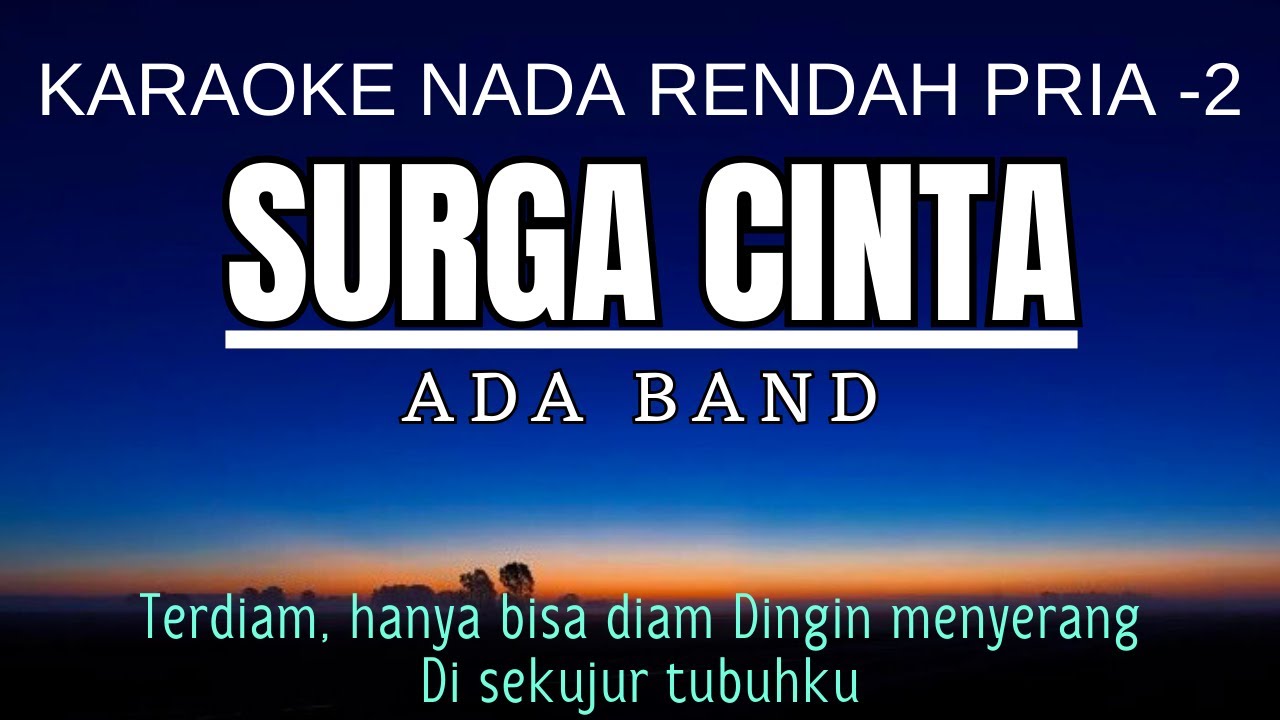 Ada Band - Surga Cinta (Karaoke Lower Key Nada Rendah Pria -2 Am)