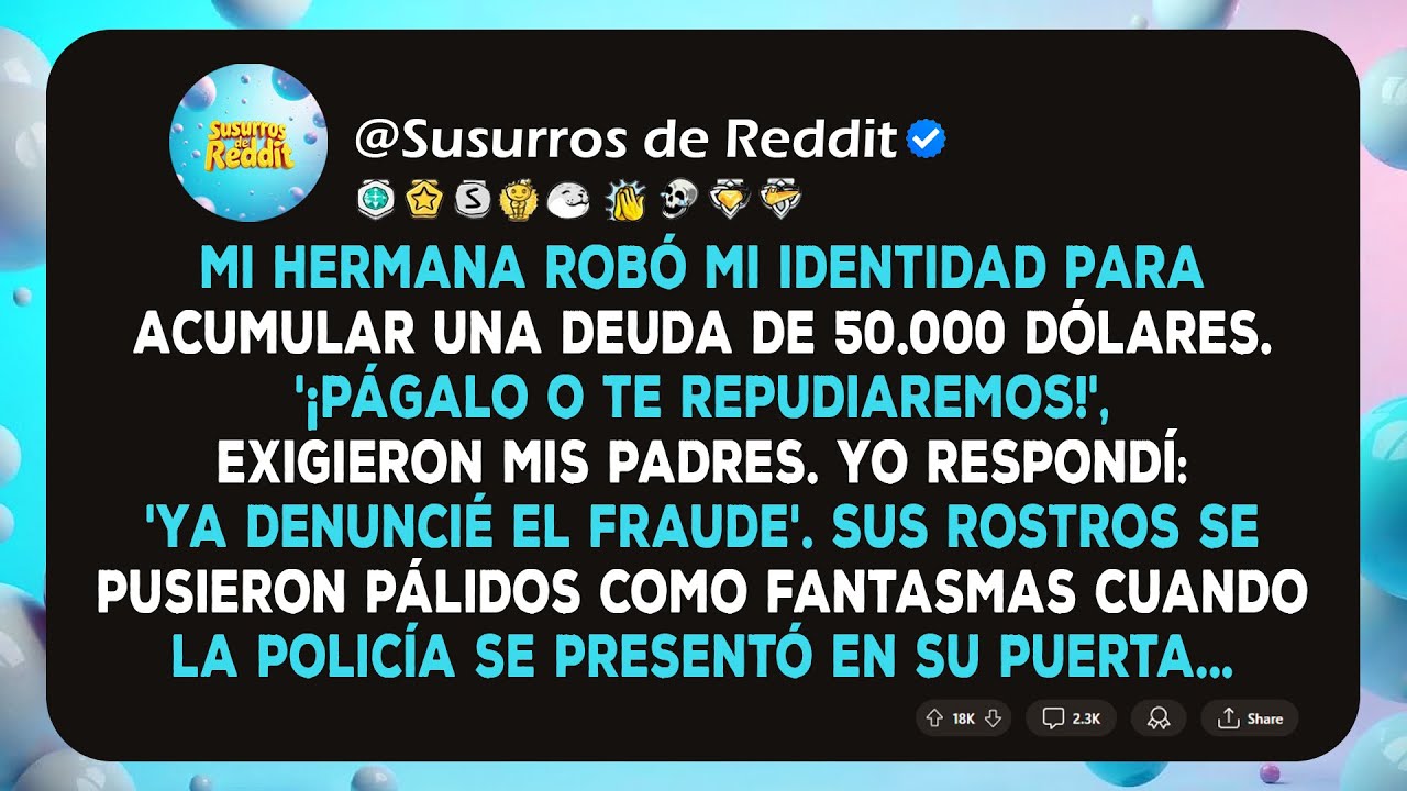 Mi Hermana Robó Mi Identidad, Mis Padres La Eligieron a Ella, Luego la Policía Llamó a Su Puerta