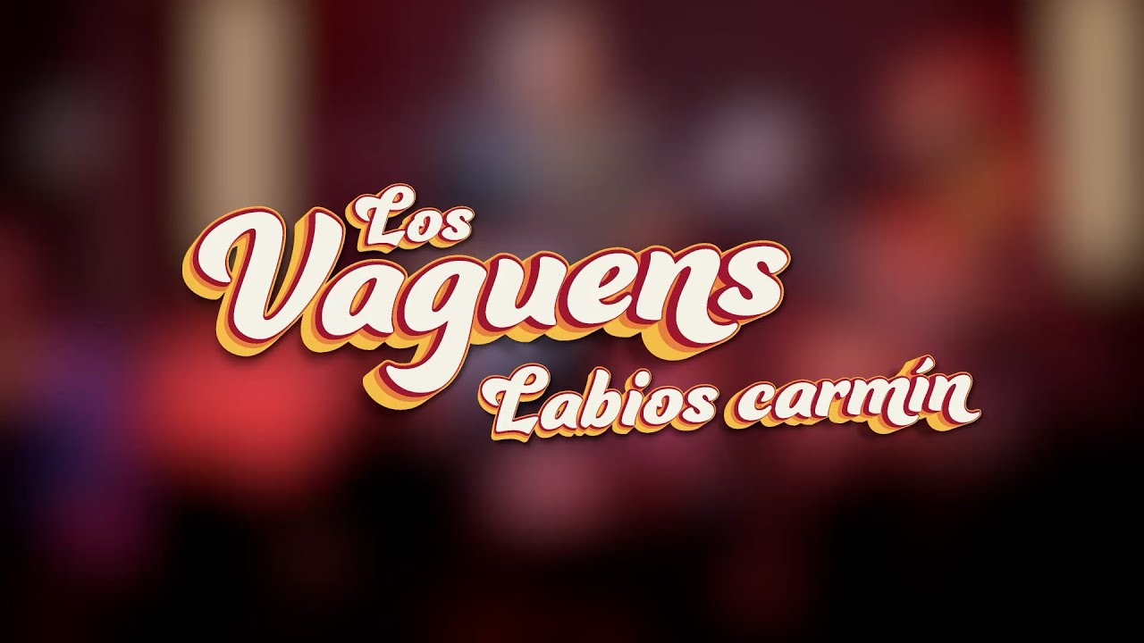 Los Vaguens - Labios carmín (En vivo)