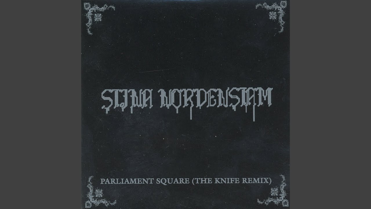 Parliament Square (The Knife Remix)