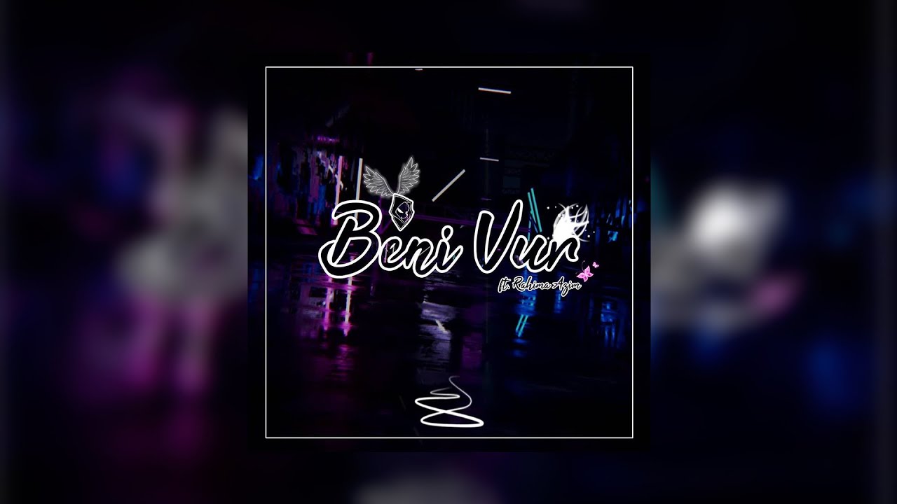 Evir - Beni Vur (ft. Rahima Azim)