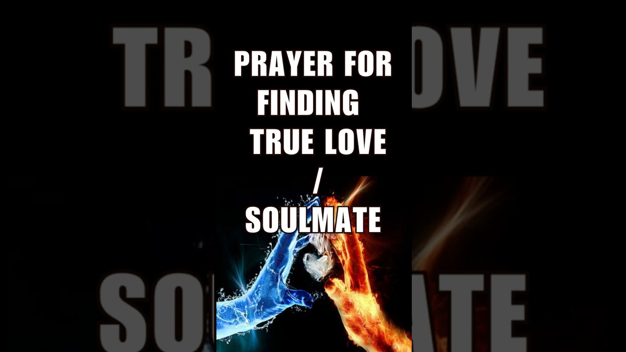 Prayer for Finding True Love   Soulmate