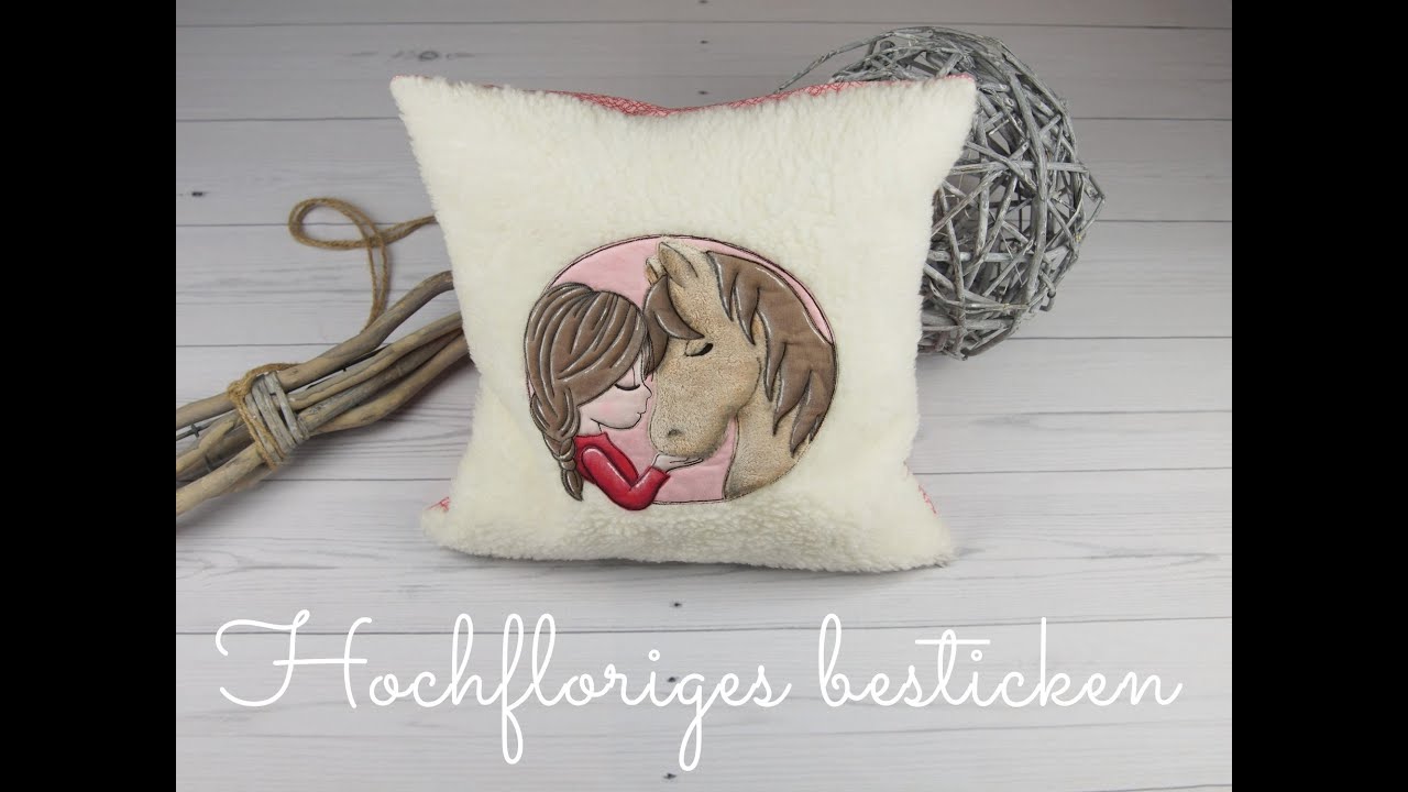 Besticken hochfloriger Stoffe