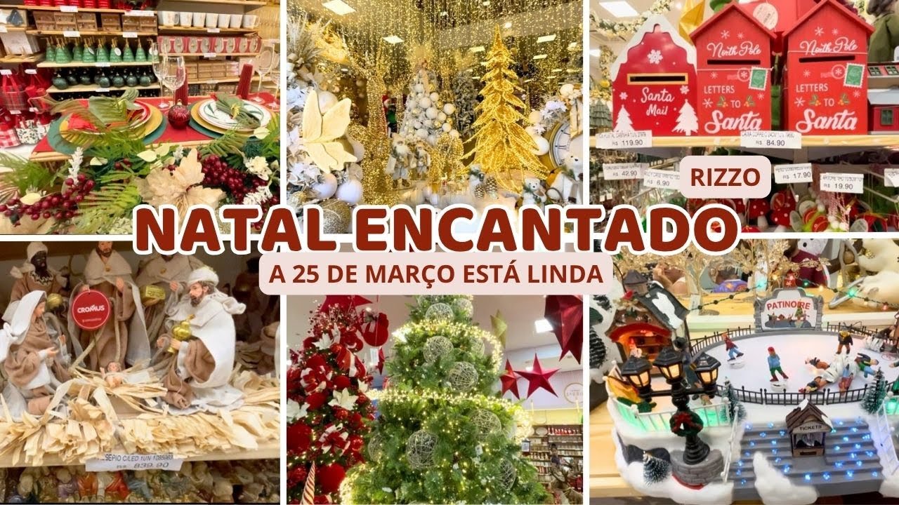 NATAL 2025 NA 25 DE MARÇO |PREÇOS | RIZZO ENCANTO | MUITA COISA LINDA