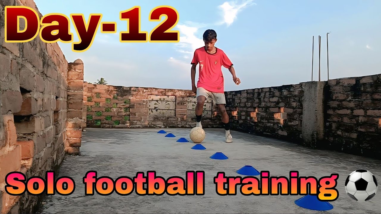 Day - 12 of solo football training at home 