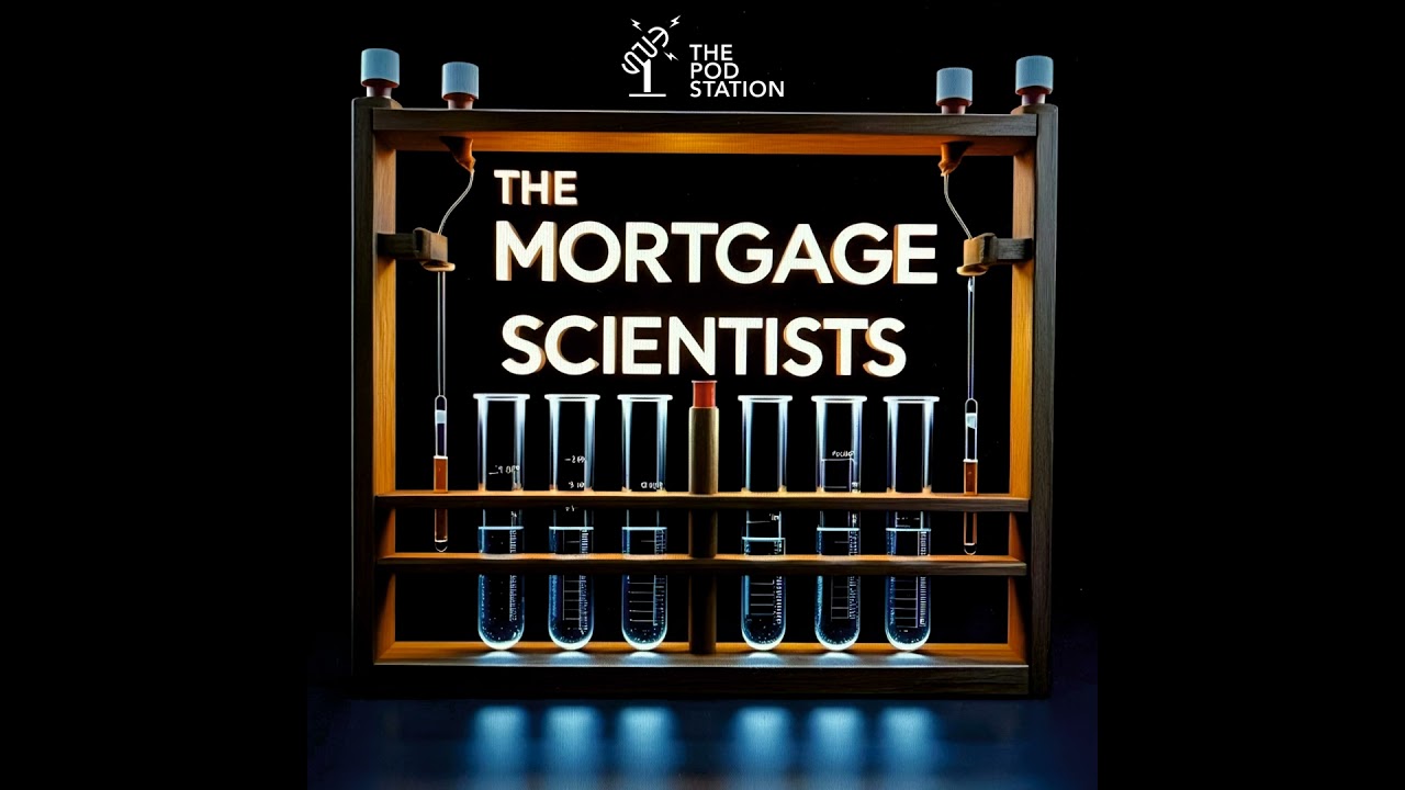 The Mortgage Scientists – Episode 7 – The Mortgage Market