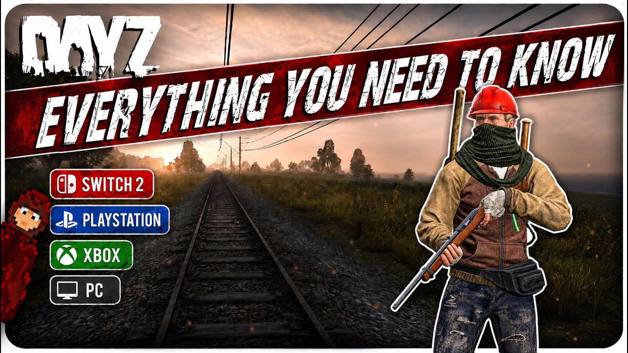 DayZ Beginner Guide: 101 MUST KNOW Tips for Switch 2, PC, Xbox & PS5 | 2026