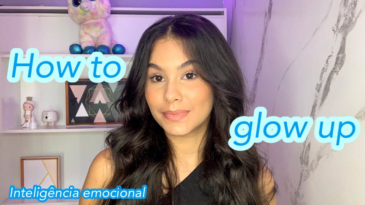 COMO TER UM GLOW UP // EVOLUÇÃO PESSOAL