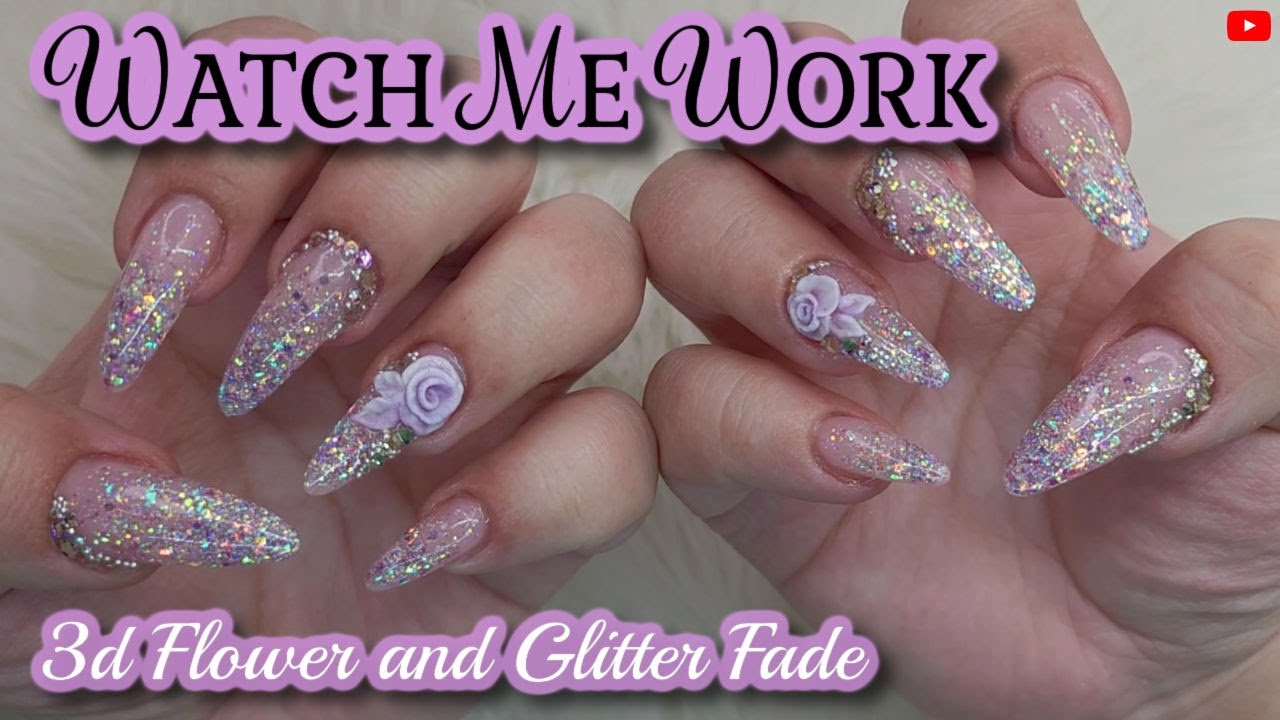 WATCH ME WORK | 3d flower and Glitter Fade | Doing my own Spring nails