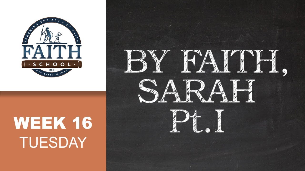 Tuesday - By Faith, Sarah - Pt. I