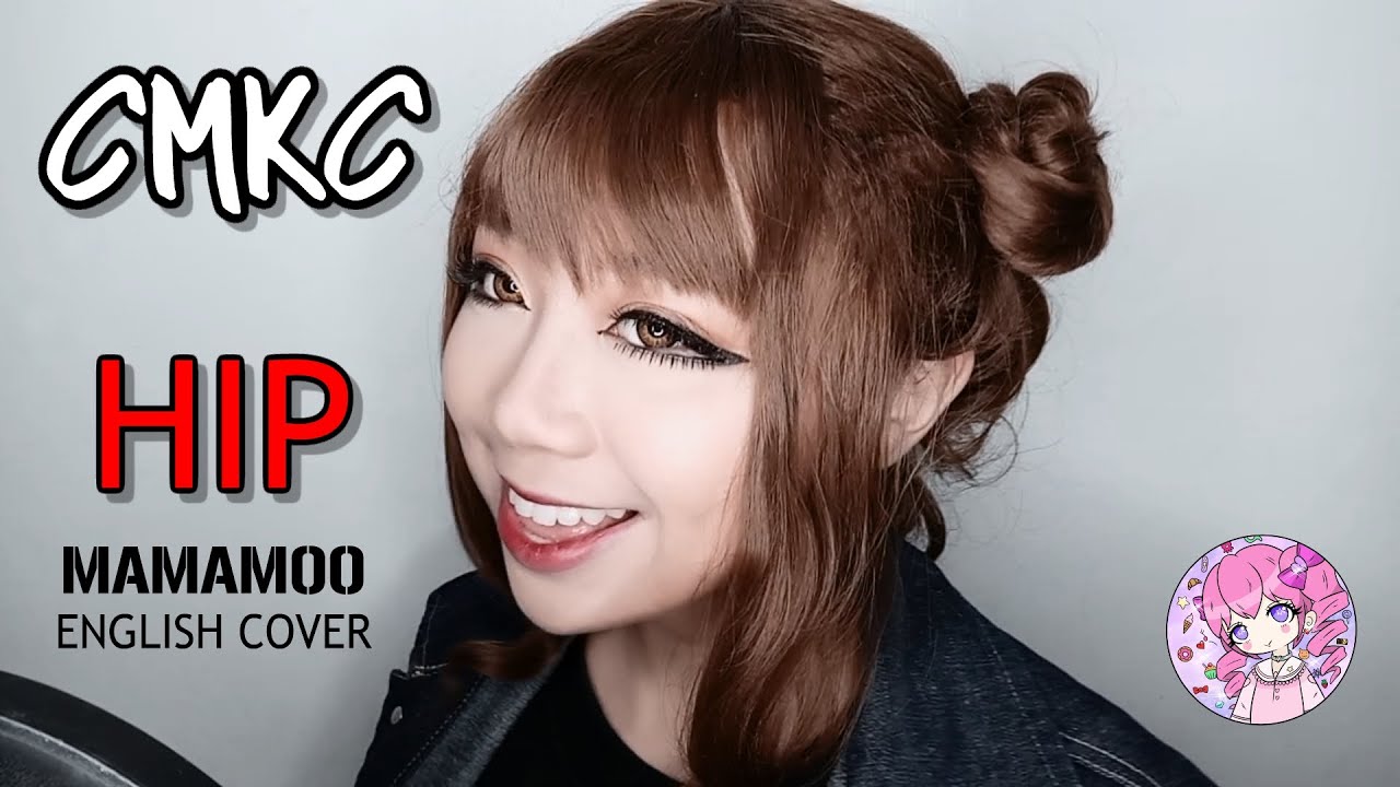 MAMAMOO - HIP (English Cover by CMKC)