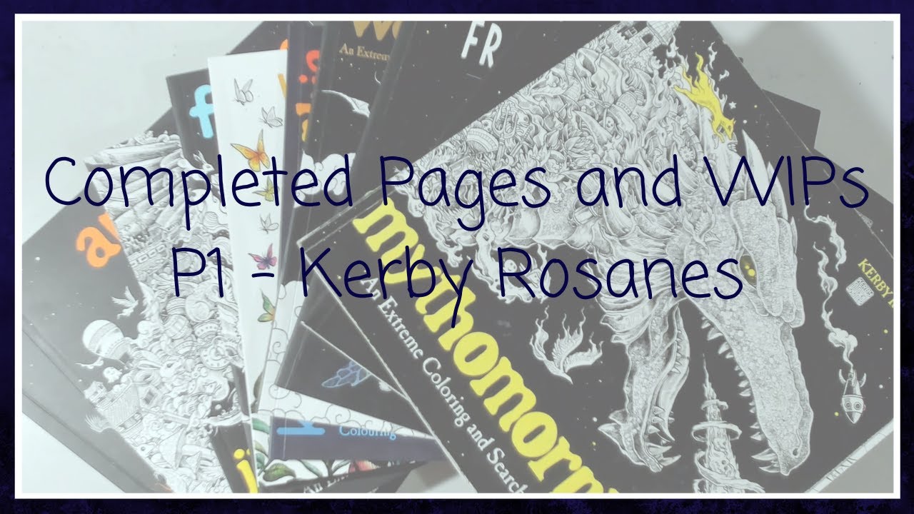 Finished Pages and WIPS 2023 - Complete Colouring Collection Part 1 - Kerby Rosanes