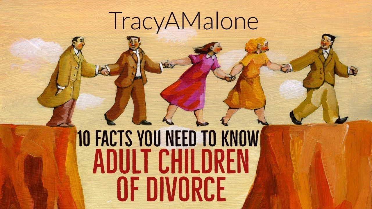Adult Children of Divorce: 10 Surprising Facts Parents Might Not Know - Karen Covy